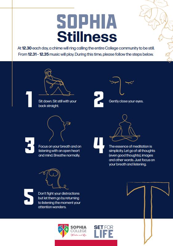 Informational poster titled “Sophia Stillness” outlining a daily stillness practice. Introductory text explains a chime at 12:30 invites the college community to be still, followed by music from 12:31–12:35. Five numbered steps are shown with simple line illustrations: sit still with straight back, gently close eyes, focus on breathing and listening, let go of thoughts and return attention to breath, and allow distractions to pass. Sophia College crest and “Set for Life” appear at the bottom.